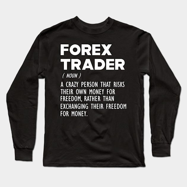 Forex Trader Definition b Long Sleeve T-Shirt by KC Happy Shop